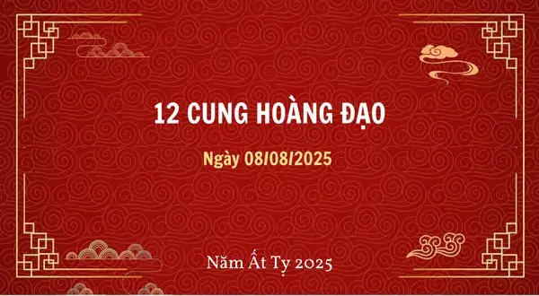 12 cung hoàng đạo ngày 08/08/2025
