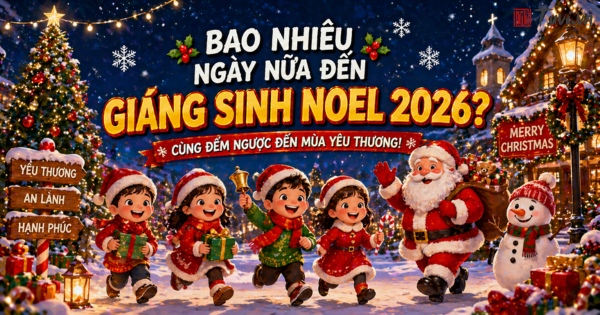 Bao nhi&ecirc;u ng&agrave;y nữa đến Gi&aacute;ng Sinh Noel 2026?