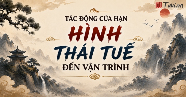 Tác động của hạn Hình Thái Tuế đến vận trình