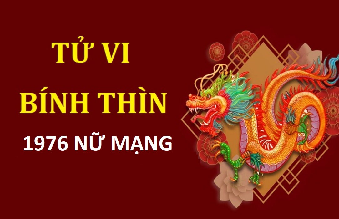 Read more about the article Tử vi trọn đời tuổi Bính Thìn 1976 nữ mạng chi tiết, chuẩn xác nhất