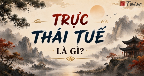 Trực Thái Tuế là gì?