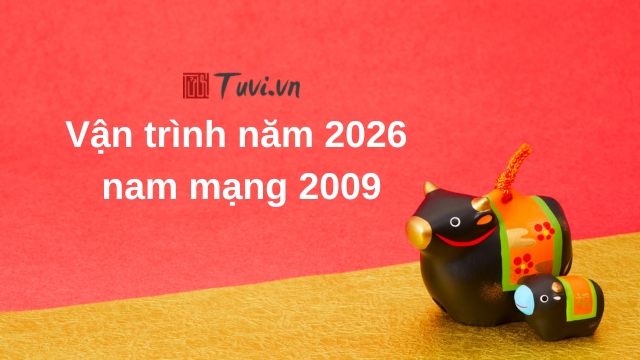 vận trình năm 2026 nam mạng 2009
